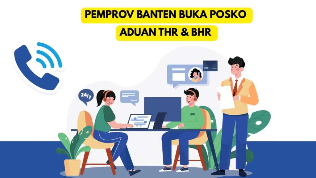 Pemprov Banten Buka Posko Pengaduan THR 2026, Siapkan Dua Nomor Kontak