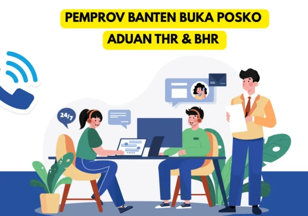Pemprov Banten Buka Posko Pengaduan THR 2026, Siapkan Dua Nomor Kontak