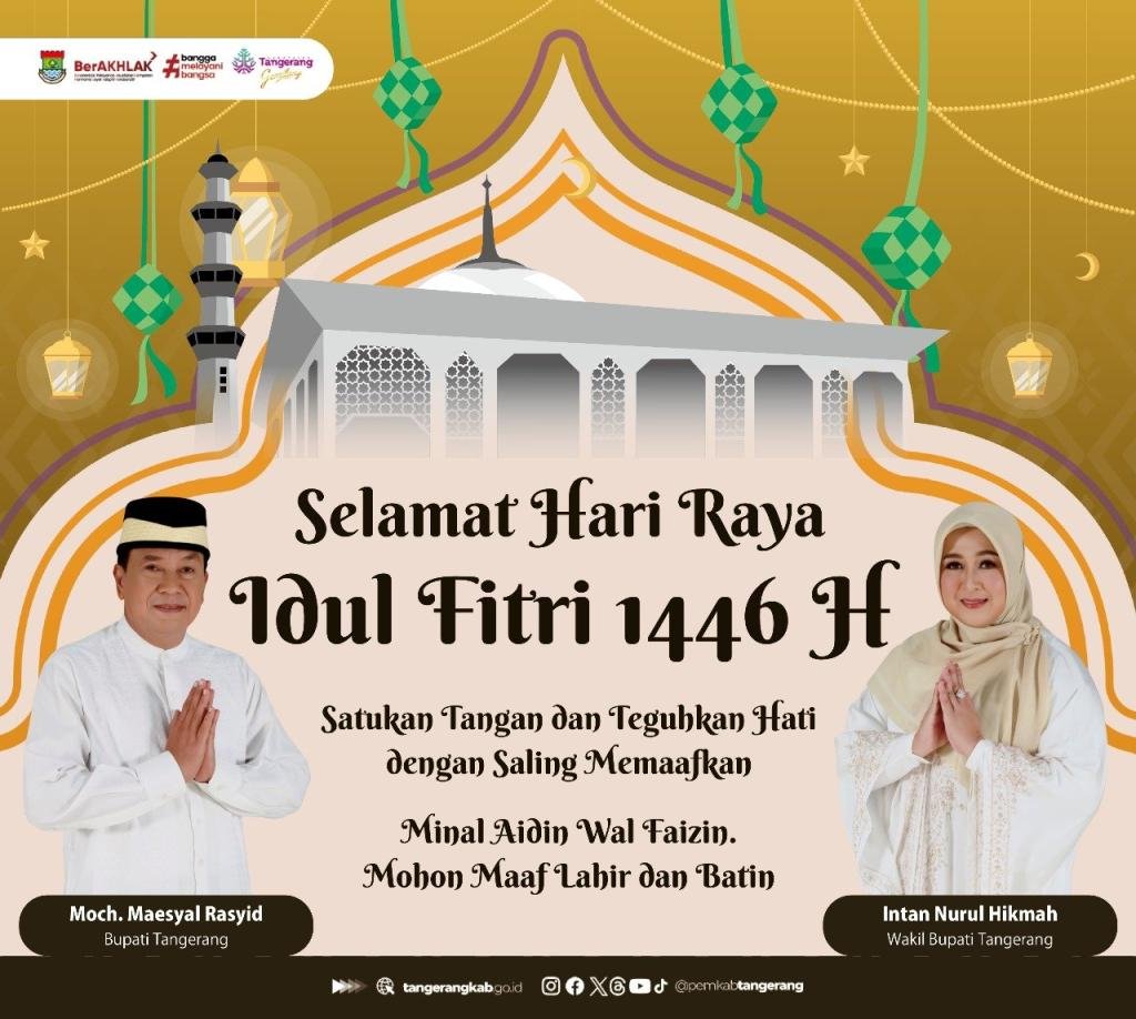 Bupati dan Wakil Bupati Tangerang Mengucapkan Selamat Hari Raya Idul Fitri 1446 H