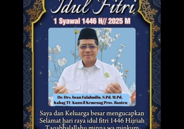 Iwan Falahudin Kabag TU Kanwil Kemenag Banten Ucapkan Selamat Idul Fitri 1446 H
