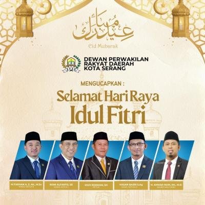 Sekretariat DPRD Kota Serang Berserta Jajarannya, Ucapankan Selamat Hari Raya Idul Fitri 1446 H