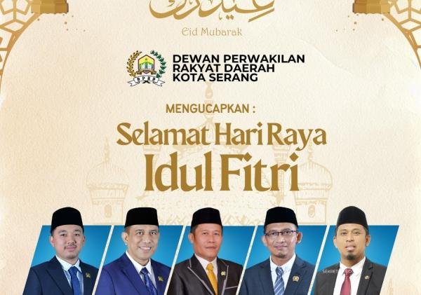 Sekretariat DPRD Kota Serang Berserta Jajarannya, Ucapankan Selamat Hari Raya Idul Fitri 1446 H