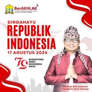Inspektur Inspektorat Kota Serang, Wachyu B. Kristiawan, Sampaikan Ucapan Selamat HUT RI ke-79