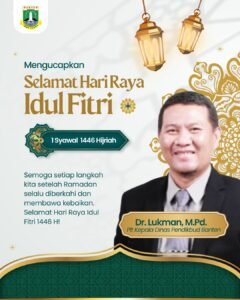 Sucikan Hati, Eratkan Silaturahmi – Ucapan Idul Fitri dari Disdikbud Banten